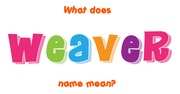 Boy Names Meaning Weaver