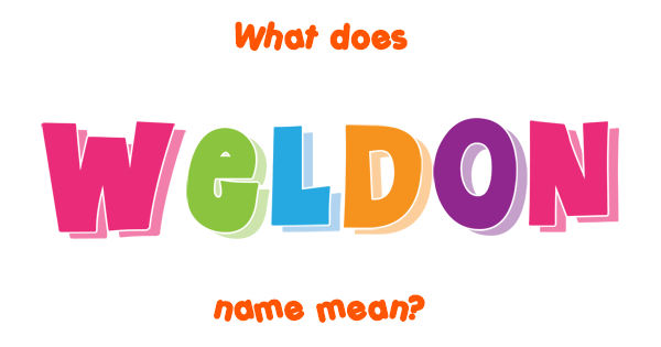 weldon-name-meaning-of-weldon