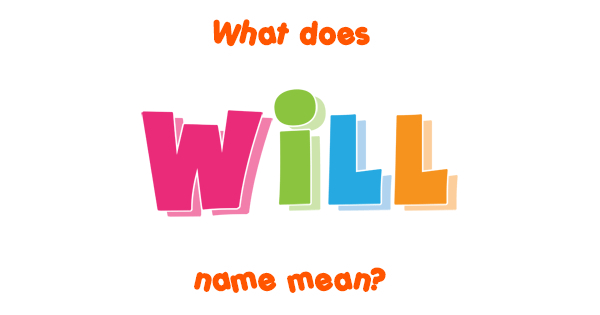 will-name-meaning-what-does-will-mean