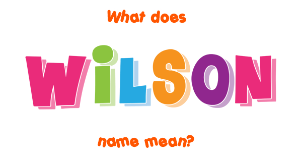 wilson-name-meaning-of-wilson