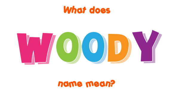 woody-name-meaning-of-woody