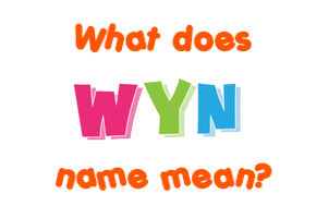 Meaning of Wyn Name