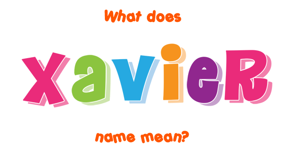 xavier-name-meaning-of-xavier