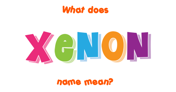 xenon-name-meaning-of-xenon