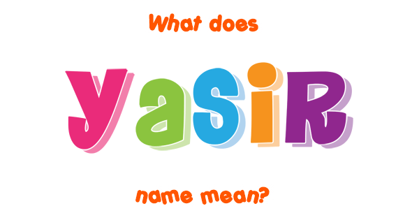 yasir-name-meaning-of-yasir