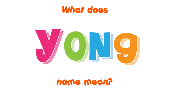 yong-name-meaning-of-yong