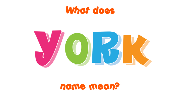 york-name-meaning-of-york