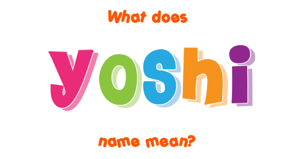 yoshi-name-meaning-of-yoshi