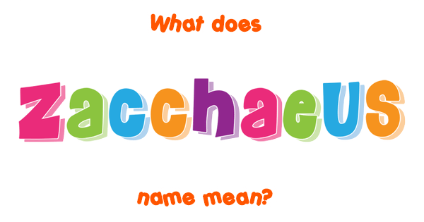 zacchaeus-name-meaning-of-zacchaeus