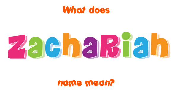 zachariah-name-meaning-of-zachariah