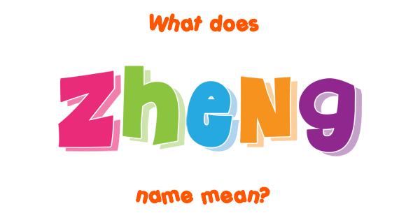 zheng-name-meaning-of-zheng